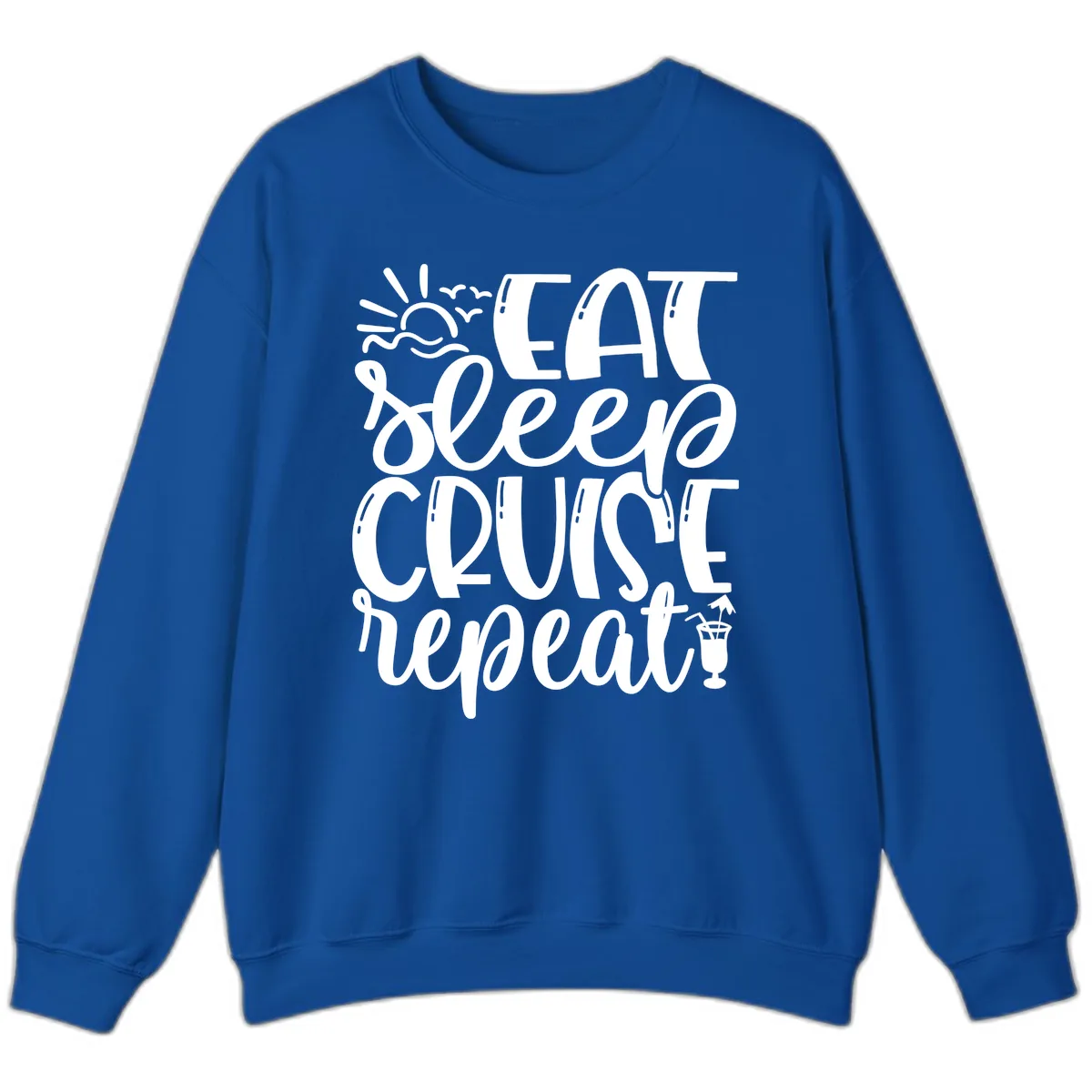 Eat Sleep Cruise Repeat Sweatshirt in Royal