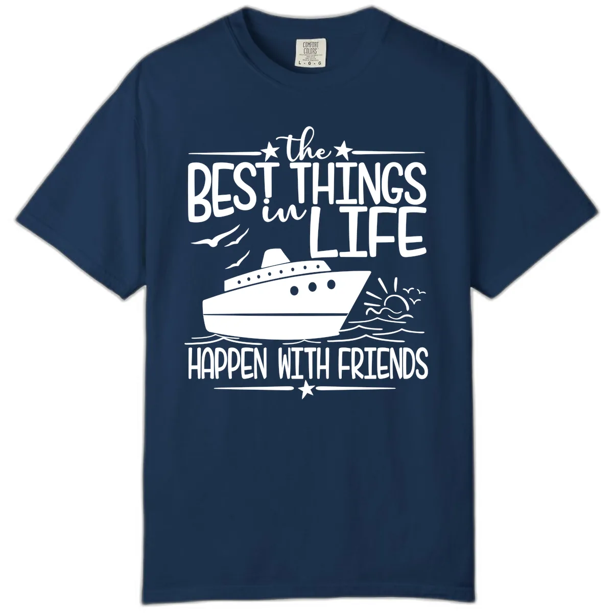 The Best Things In Life Happen With Friends Comfort Color in Navy