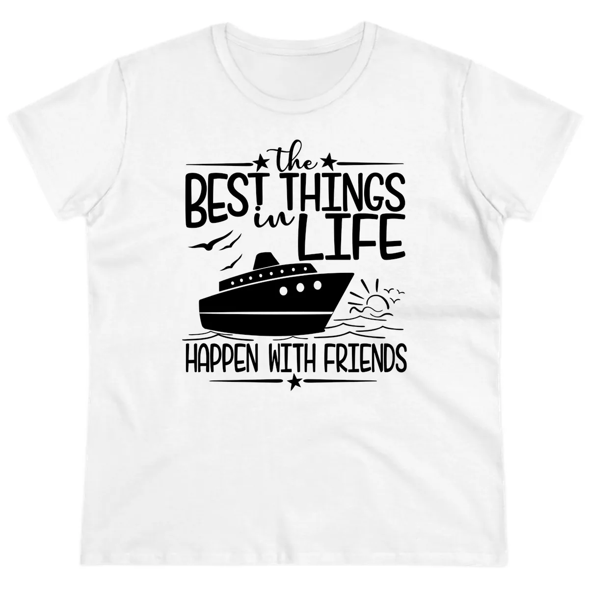 The Best Things In Life Happen With Friends Ladies Tee in White