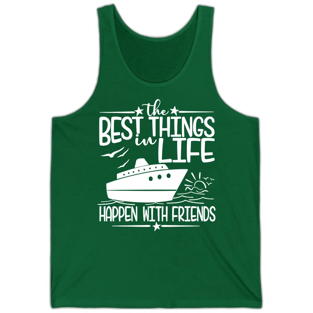 The Best Things In Life Happen With Friends Tank in Kelly