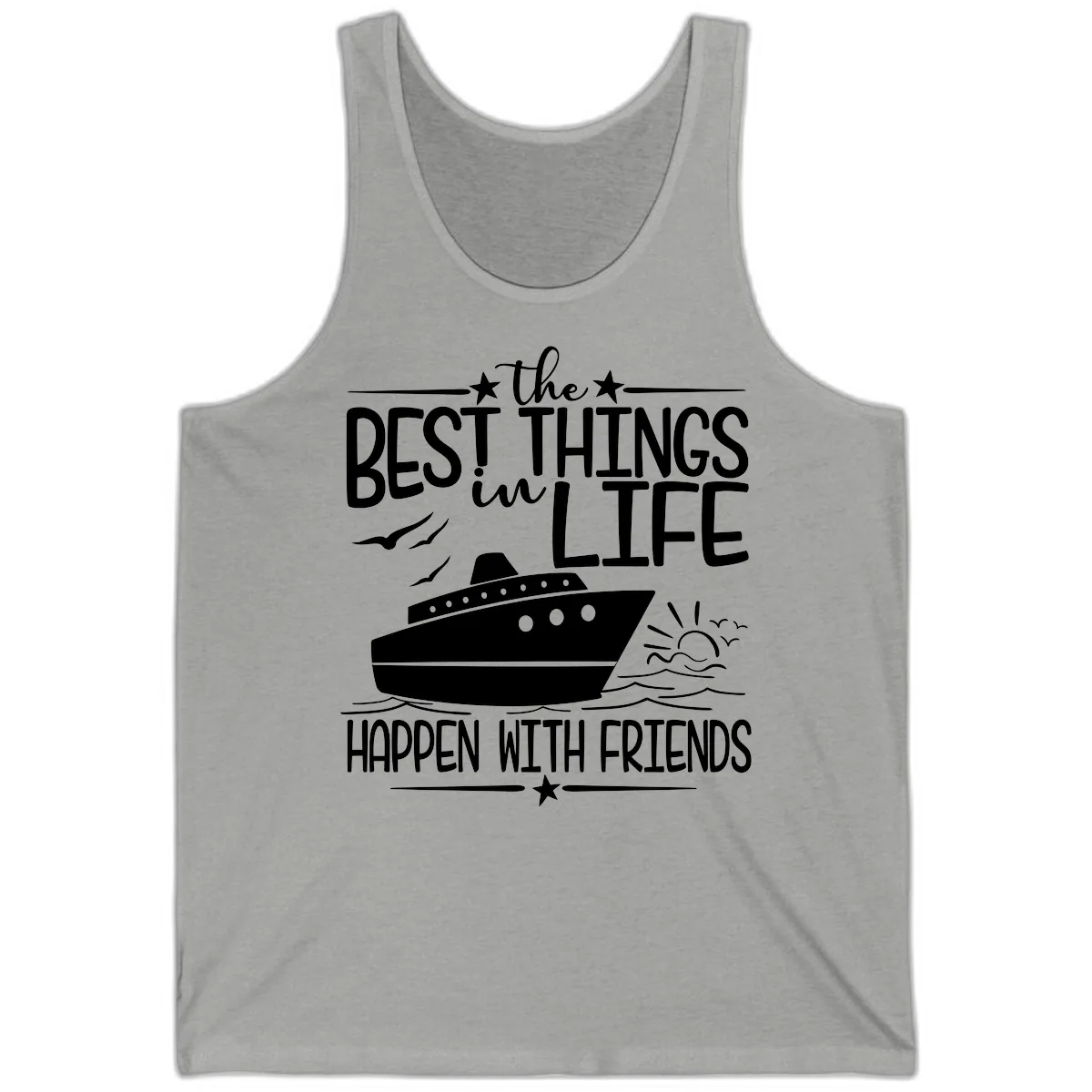 The Best Things In Life Happen With Friends Tank in Athletic Heather