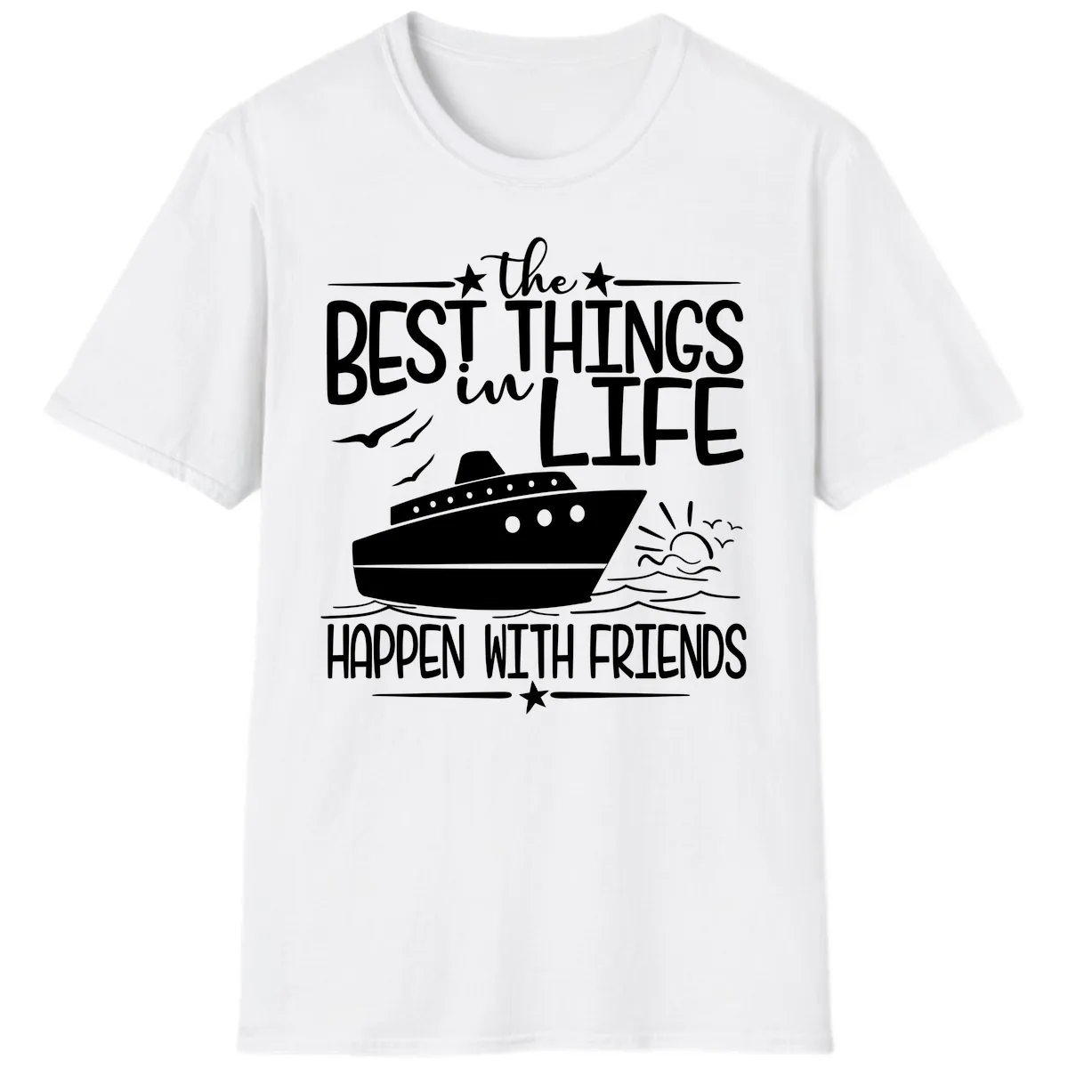 The Best Things In Life Happen With Friends T-Shirt in White