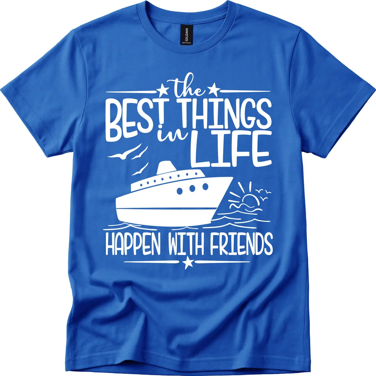 The Best Things In Life Happen With Friends T-Shirt in Royal