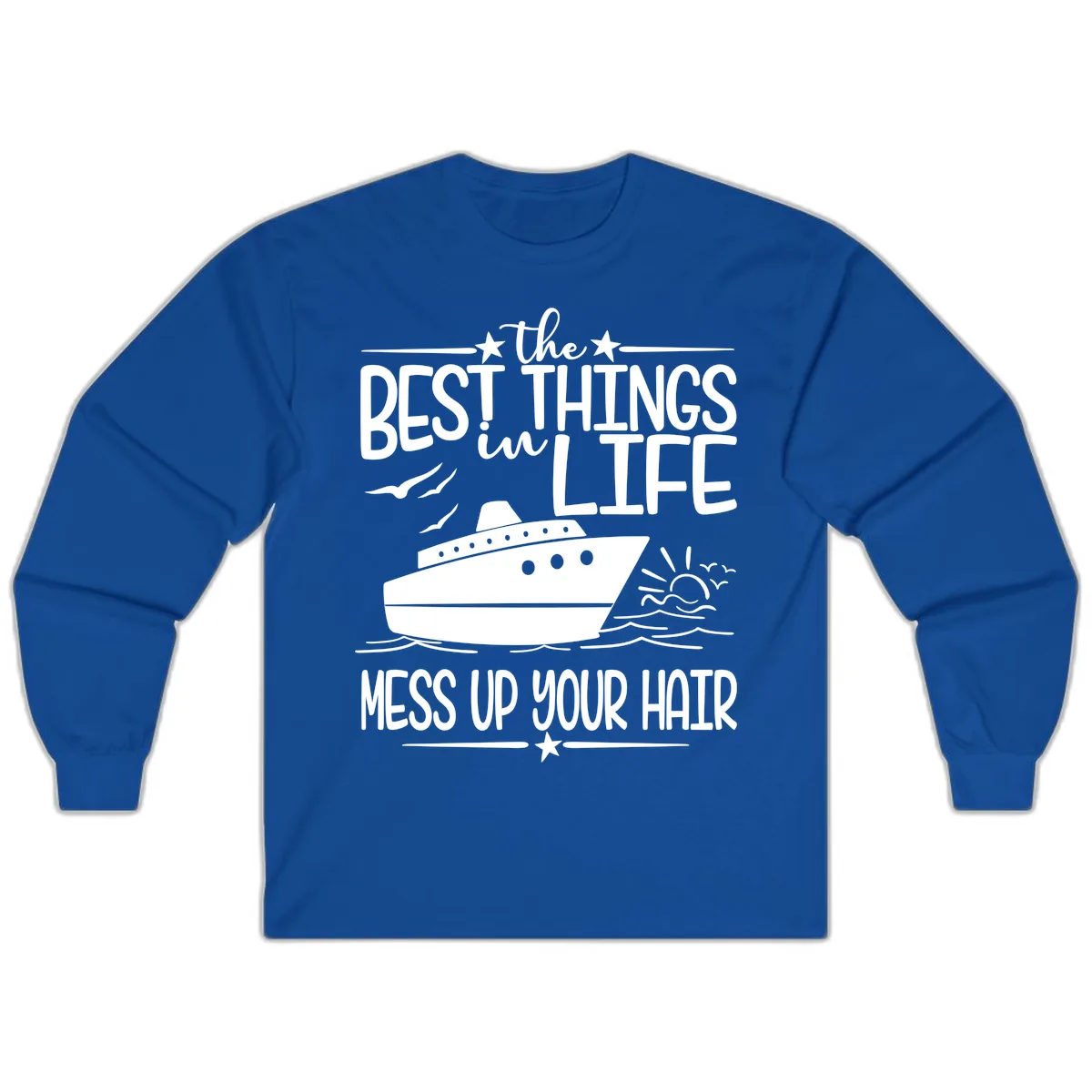 Best Things In Life Mess Up Your Hair Long Sleeve in Royal