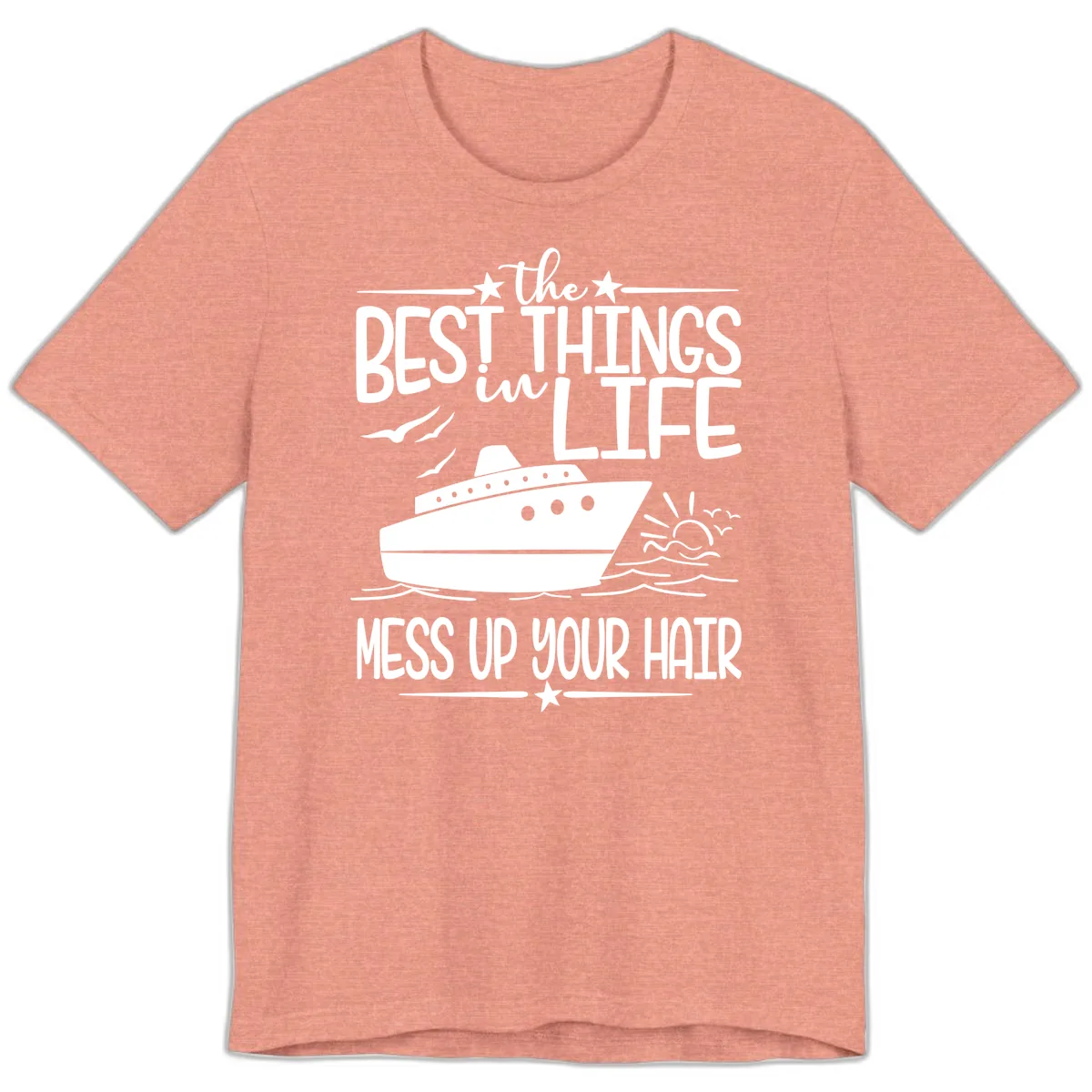 Best Things In Life Mess Up Your Hair Premium T-Shirt in Heather Sunset