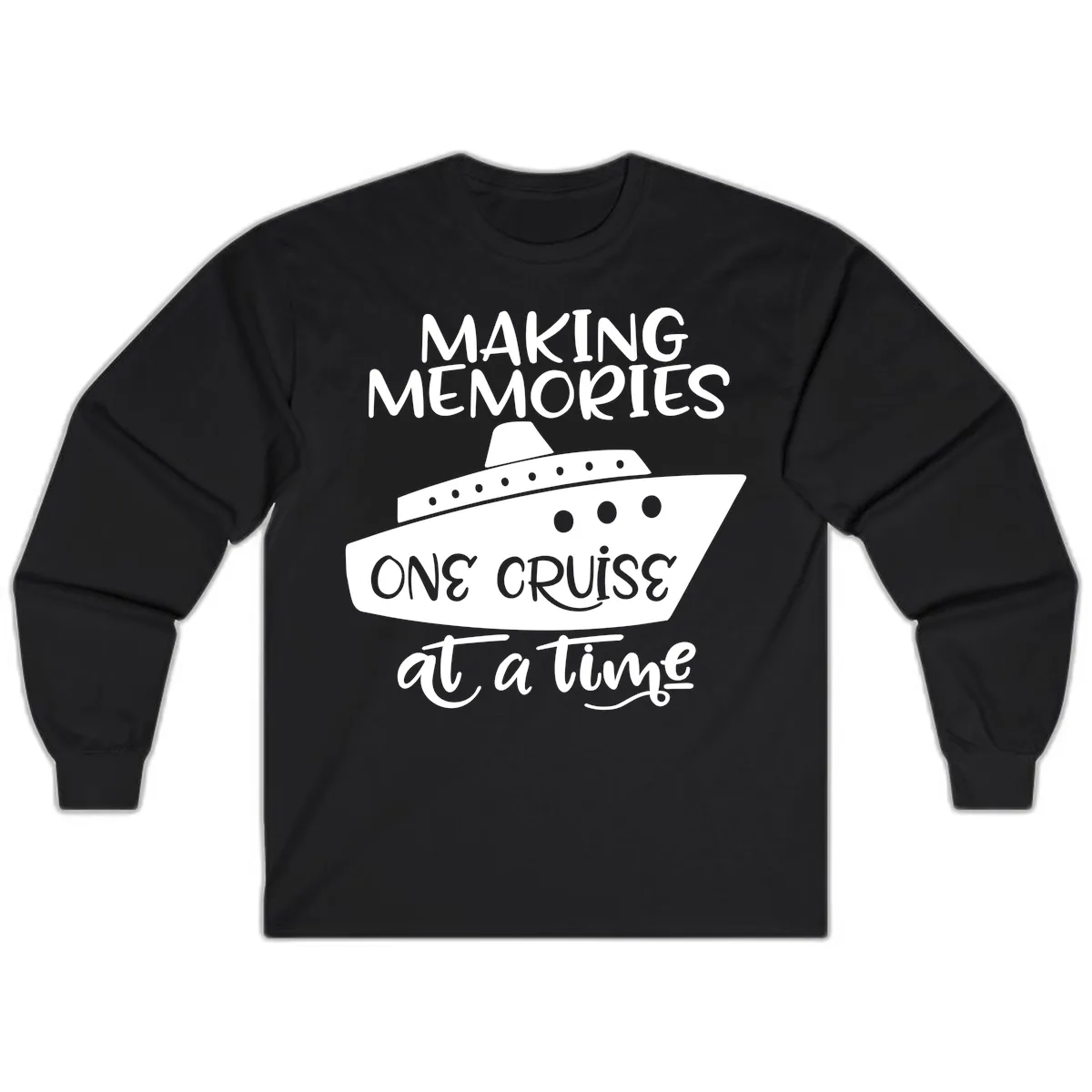 Making Memories One Cruise At A Time Long Sleeve in Black