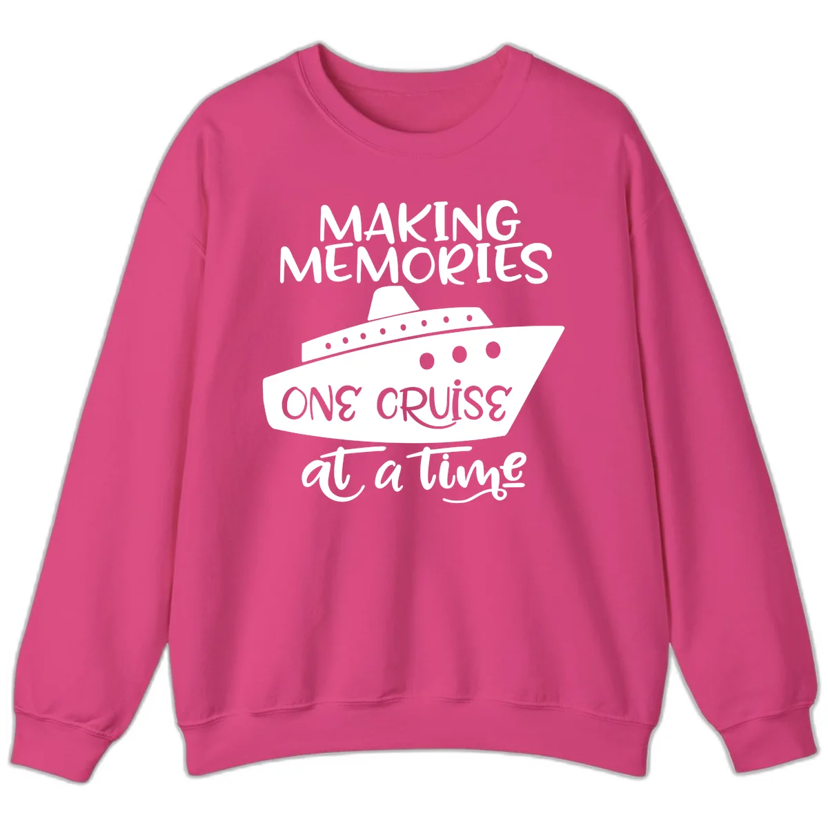 Making Memories One Cruise At A Time Sweatshirt in Heliconia