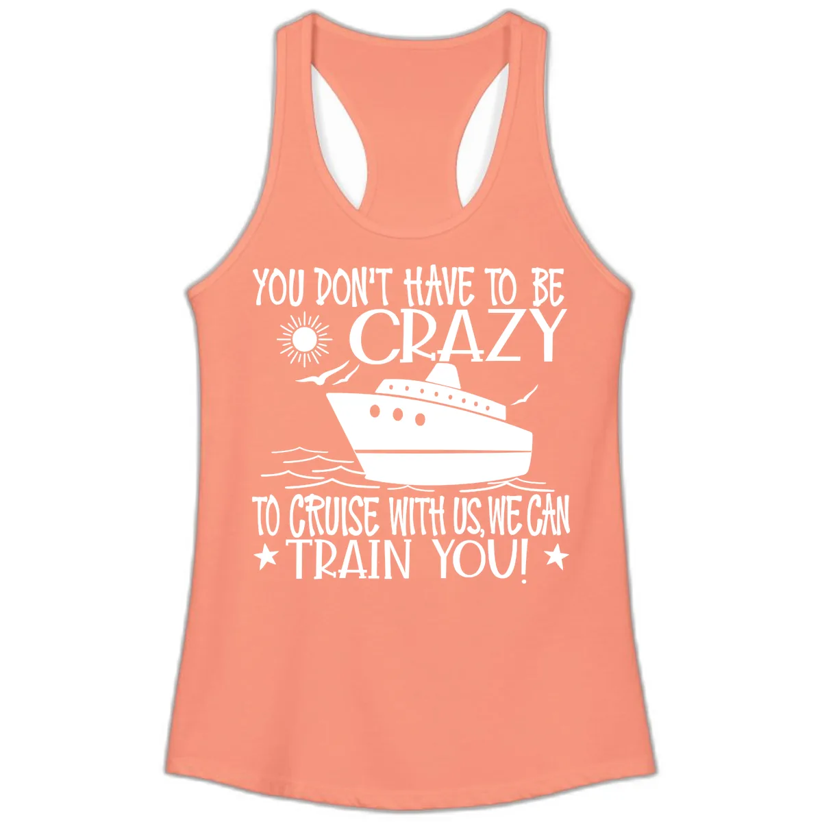 You Don't Have To Be Crazy To Cruise Ladies Tank in Solid Light Orange