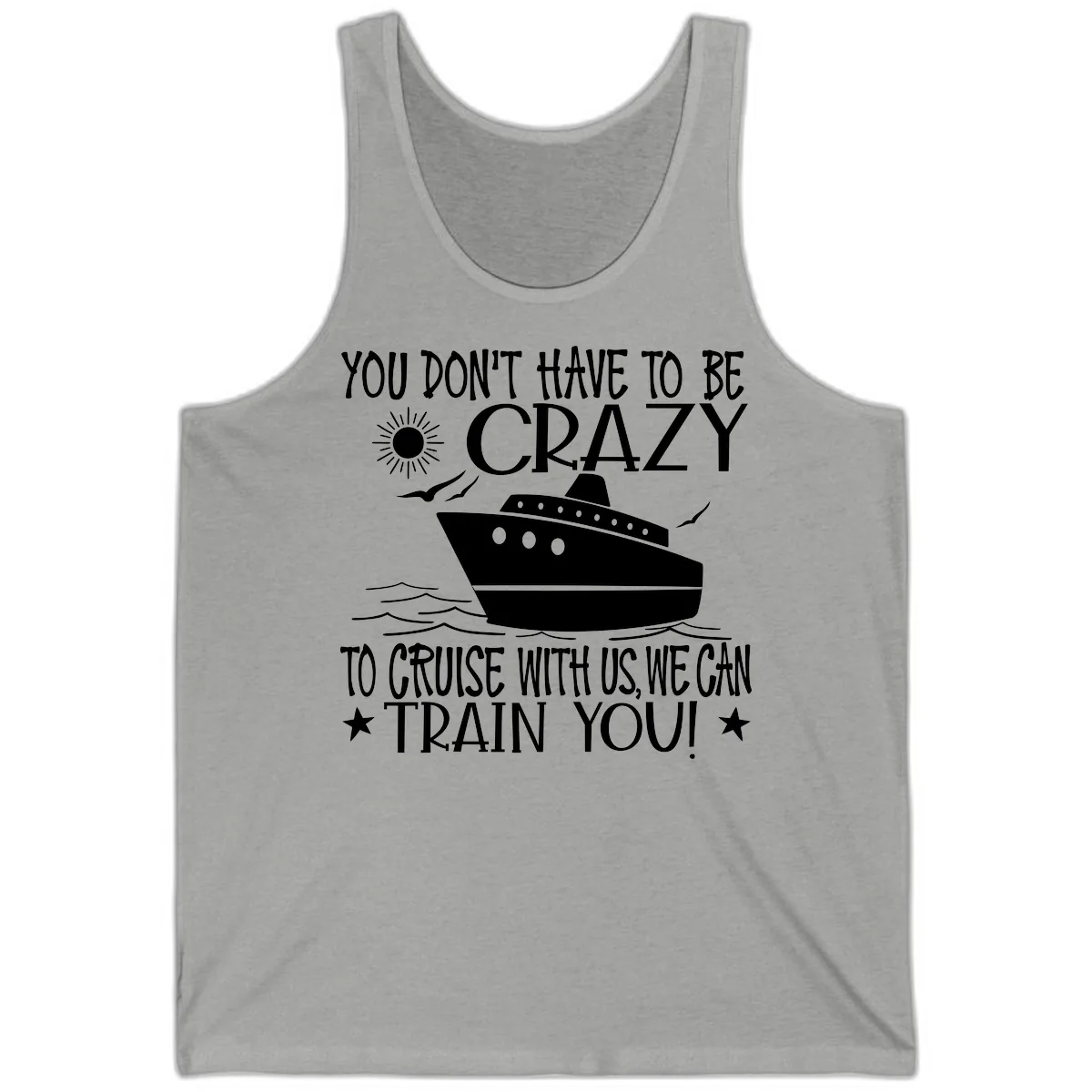 You Don't Have To Be Crazy To Cruise Tank in Athletic Heather