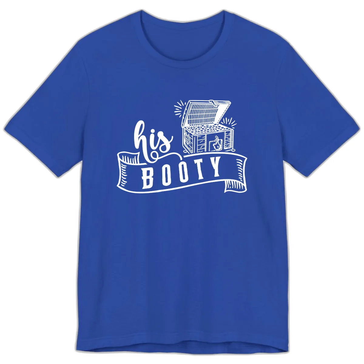 His Booty Treasure Chest Cruise Premium T-Shirt in True Royal