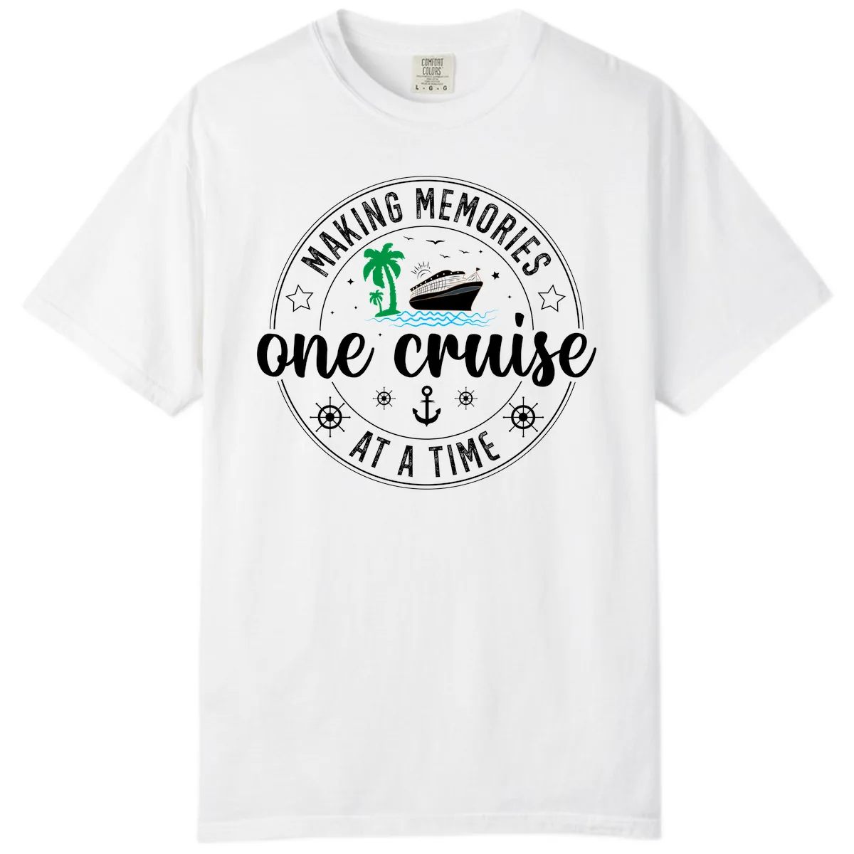 Making Memories One Cruise At A Time Comfort Color in White