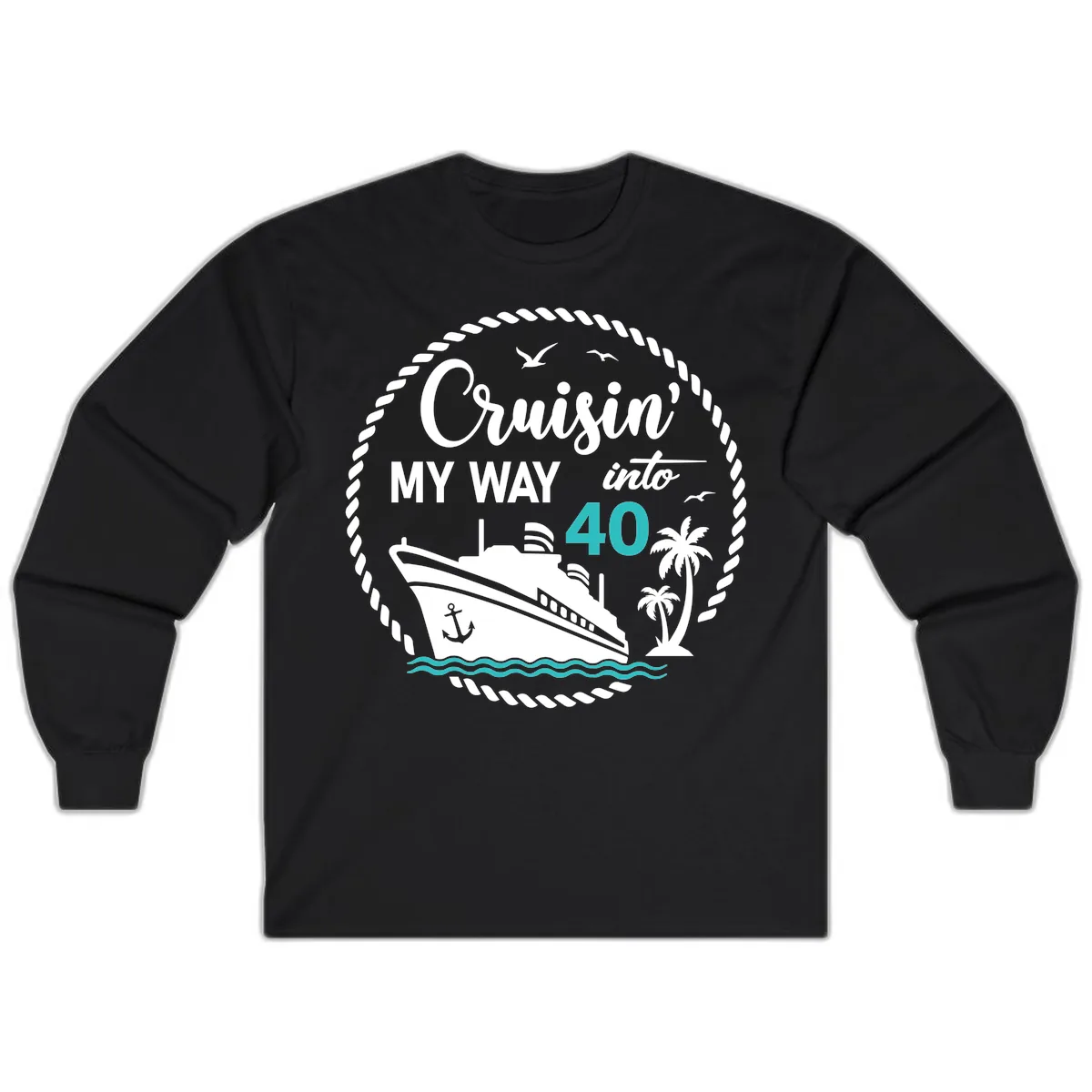 Cruisin' My Way Into 40 Long Sleeve in Black