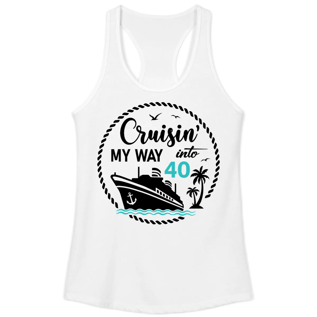 Cruisin' My Way Into 40 Ladies Tank in White