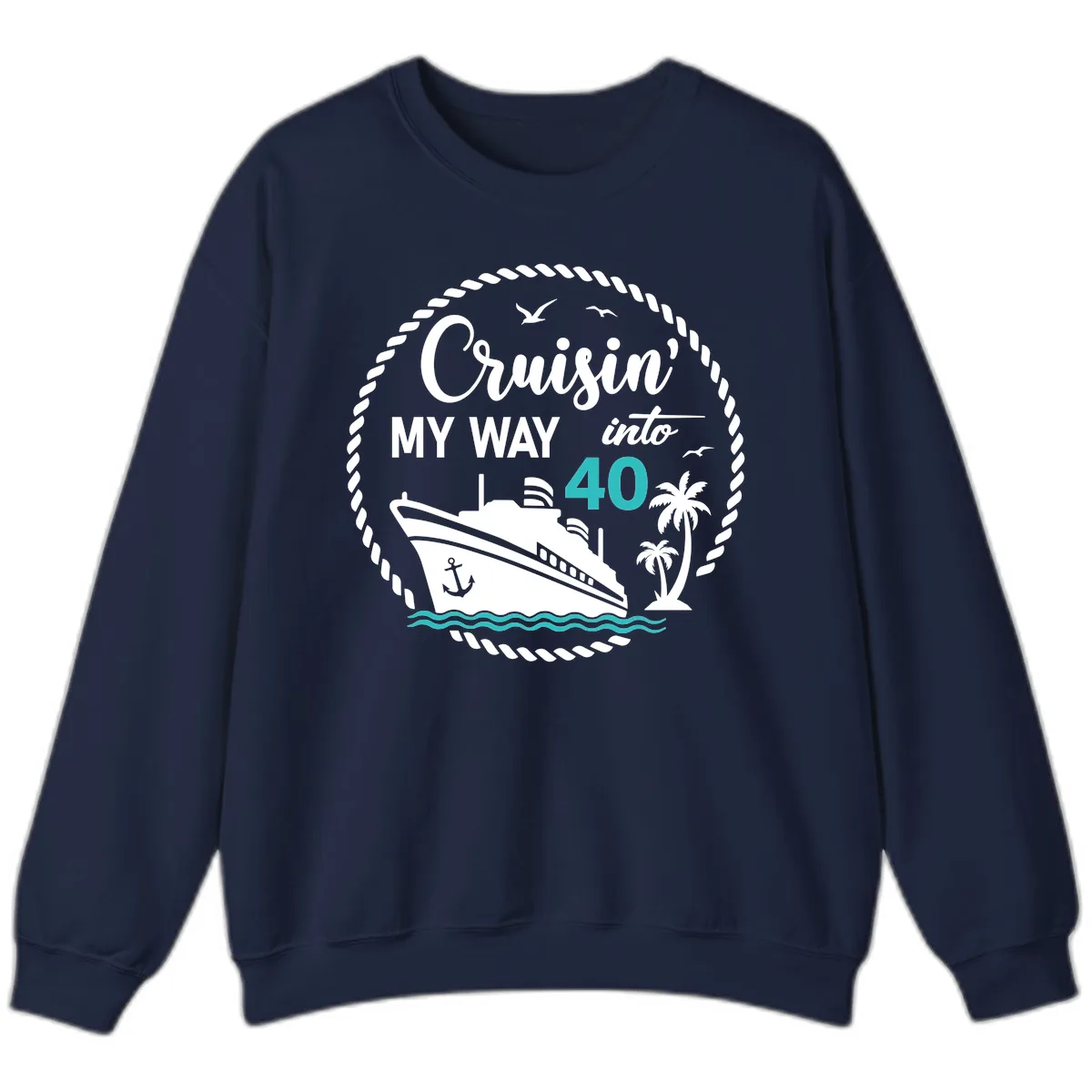 Cruisin' My Way Into 40 Sweatshirt in Navy