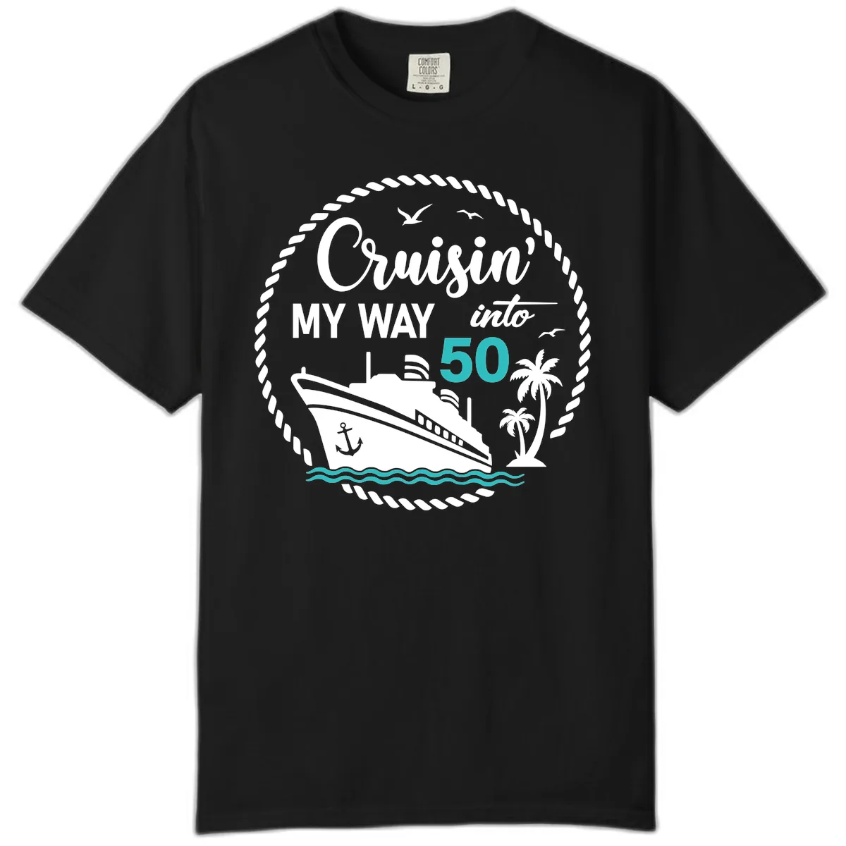 Cruisin' My Way Into 50 Comfort Color in Black