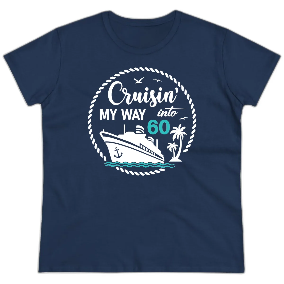 Cruisin' My Way Into 60 Ladies Tee in Navy