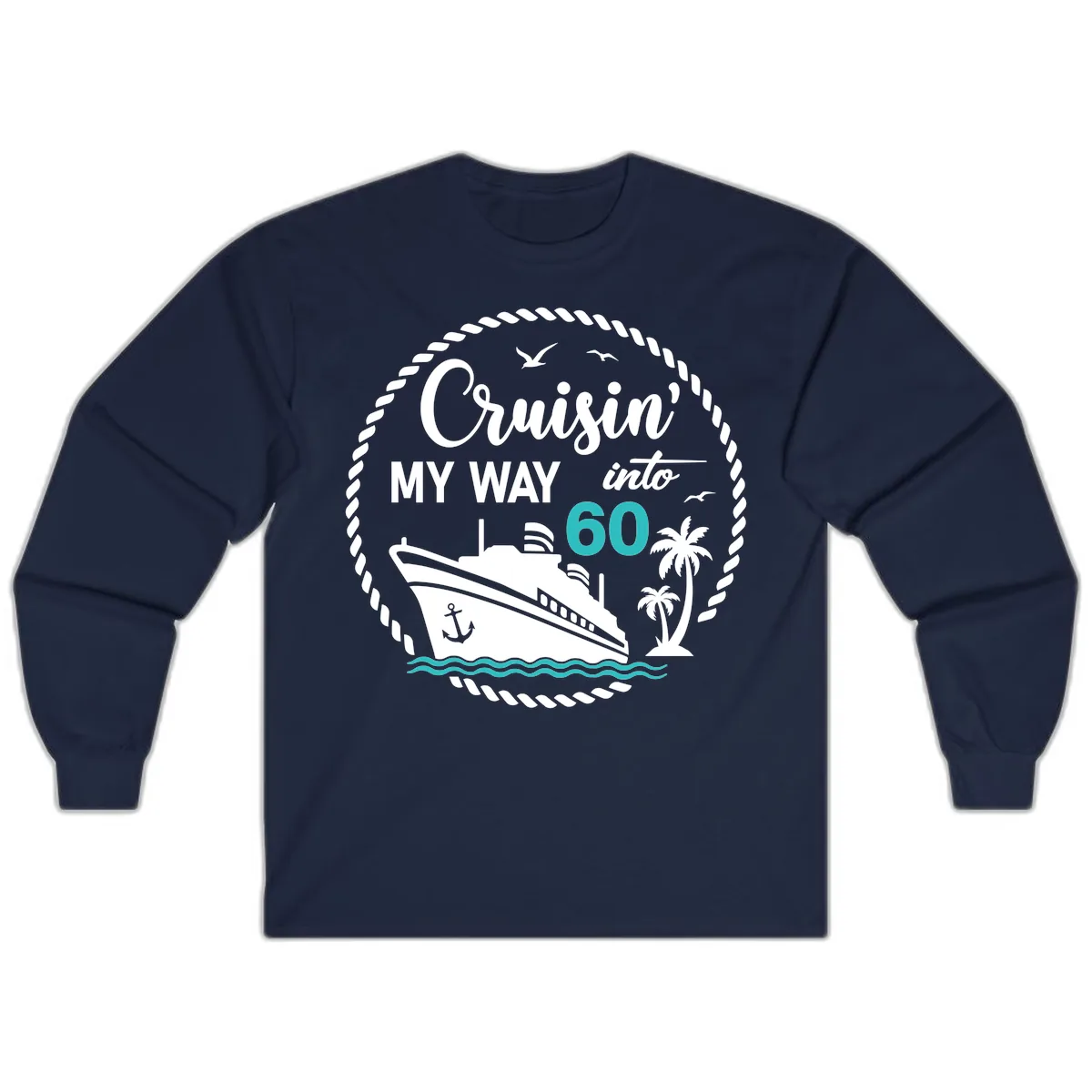 Cruisin' My Way Into 60 Long Sleeve in Navy