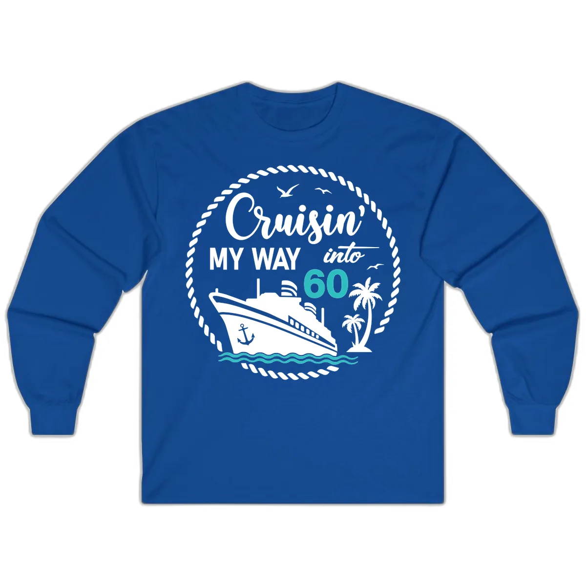 Cruisin' My Way Into 60 Long Sleeve in Royal