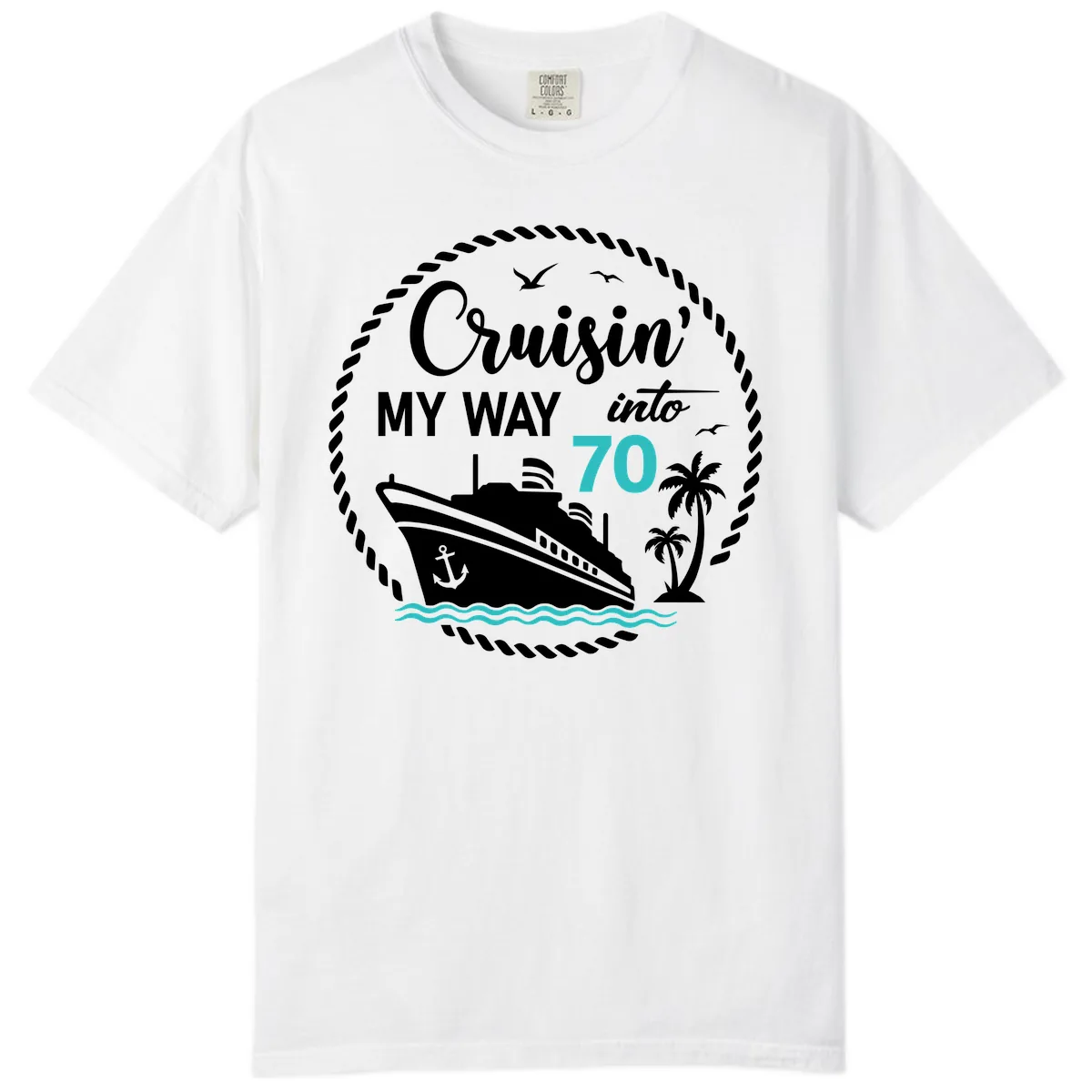 Cruisin' My Way Into 70 Comfort Color in White