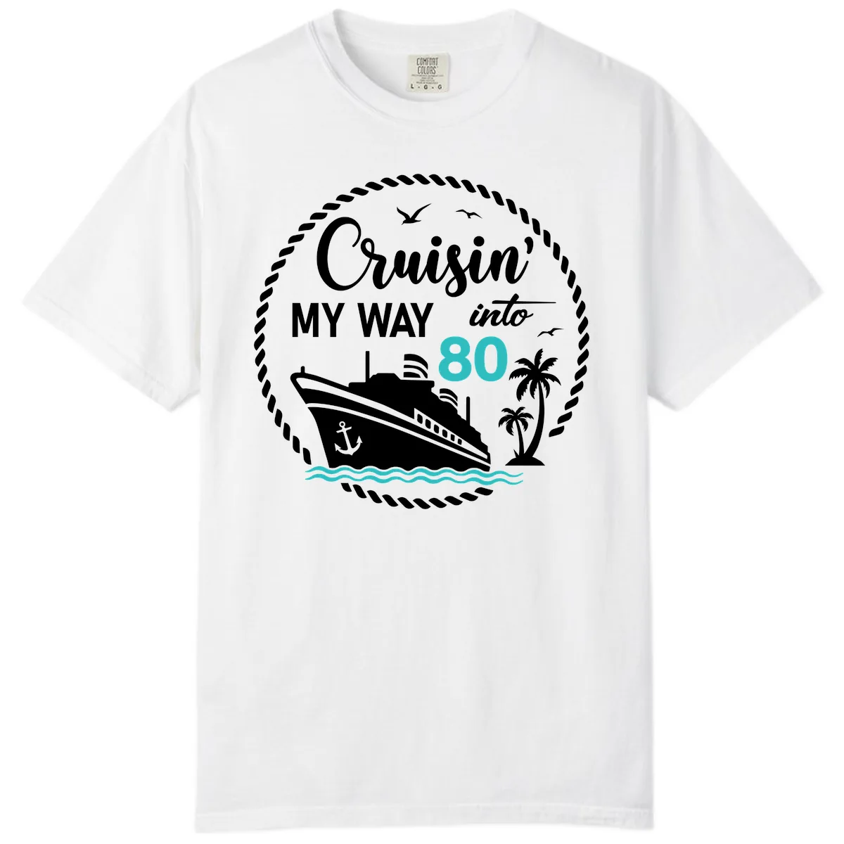 Cruisin' My Way Into 80 Comfort Color in White