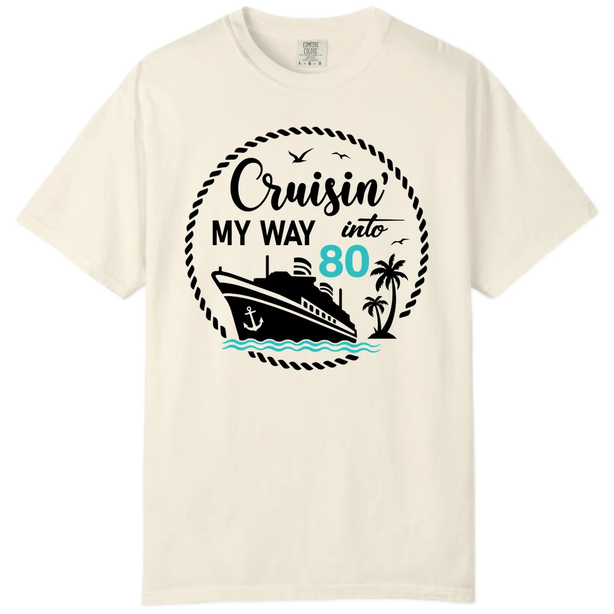 Cruisin' My Way Into 80 Comfort Color in Ivory