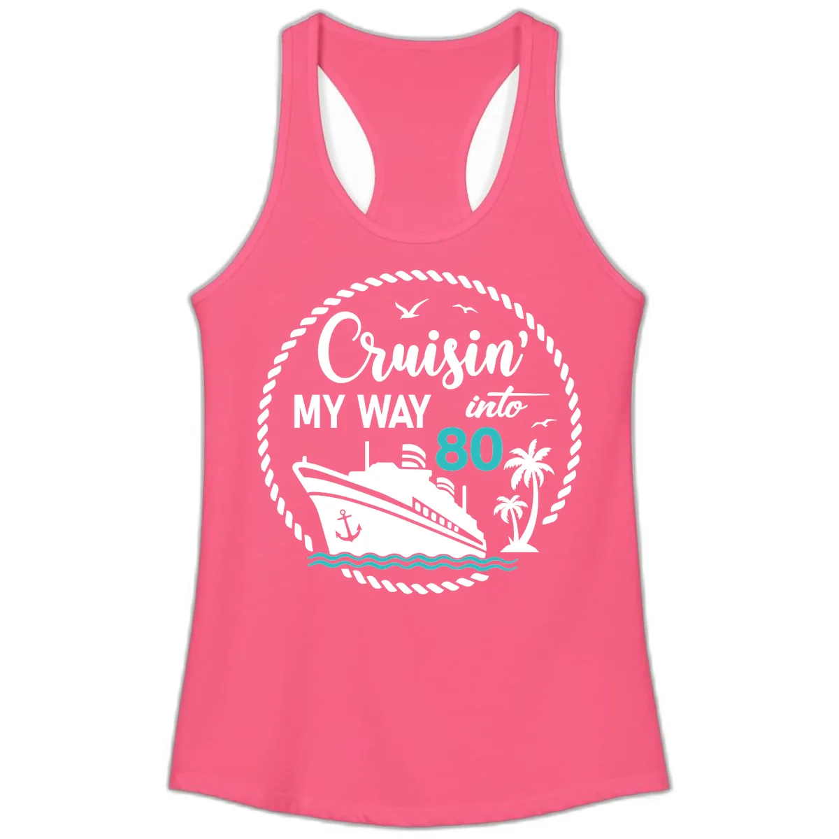 Cruisin' My Way Into 80 Ladies Tank in Solid Hot Pink