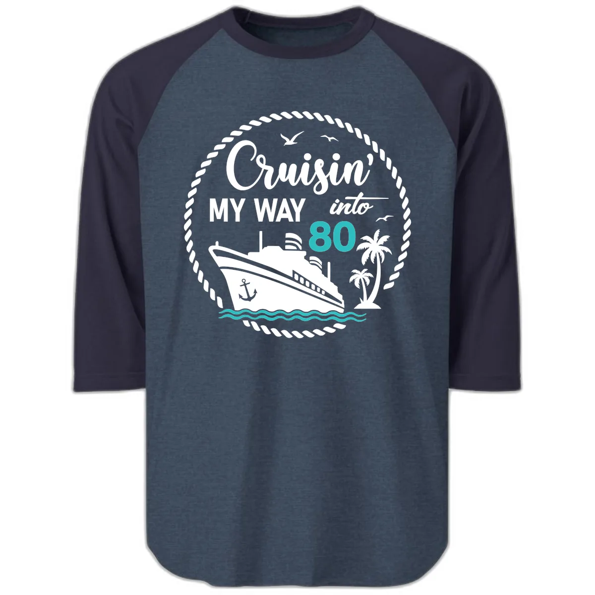 Cruisin' My Way Into 80 Raglan 3/4 in Heather Denim Navy