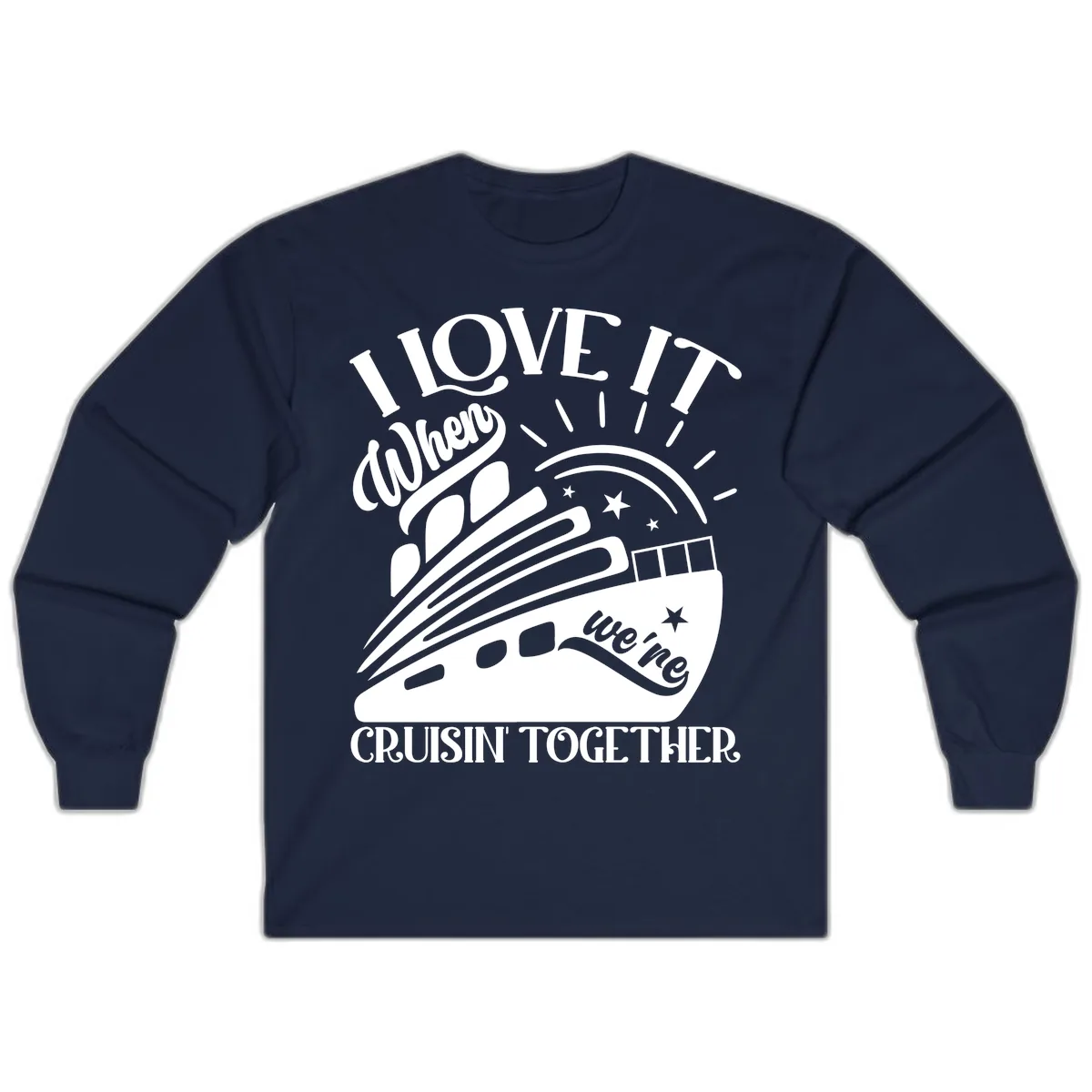 I Love It When We're Cruisin' Together Long Sleeve in Navy