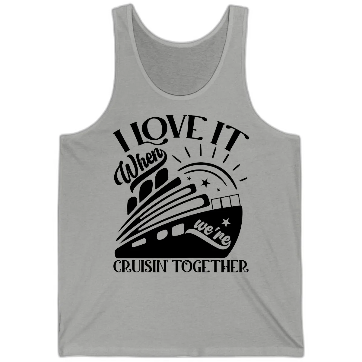I Love It When We're Cruisin' Together Tank in Athletic Heather