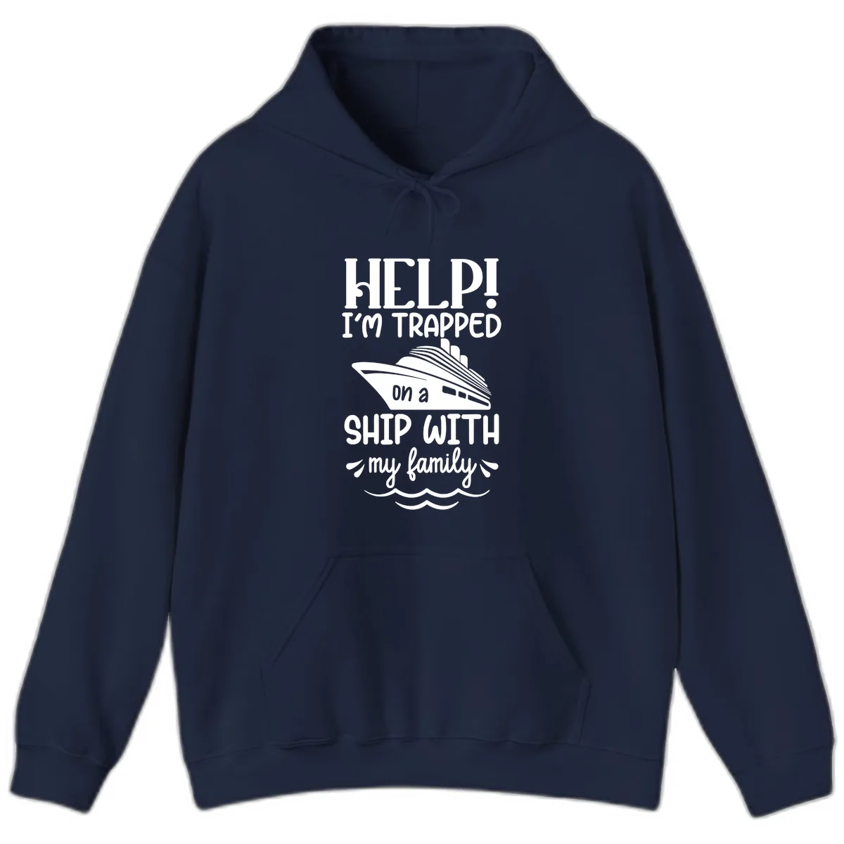 Trapped On A Ship With My Family Hoodie in Navy