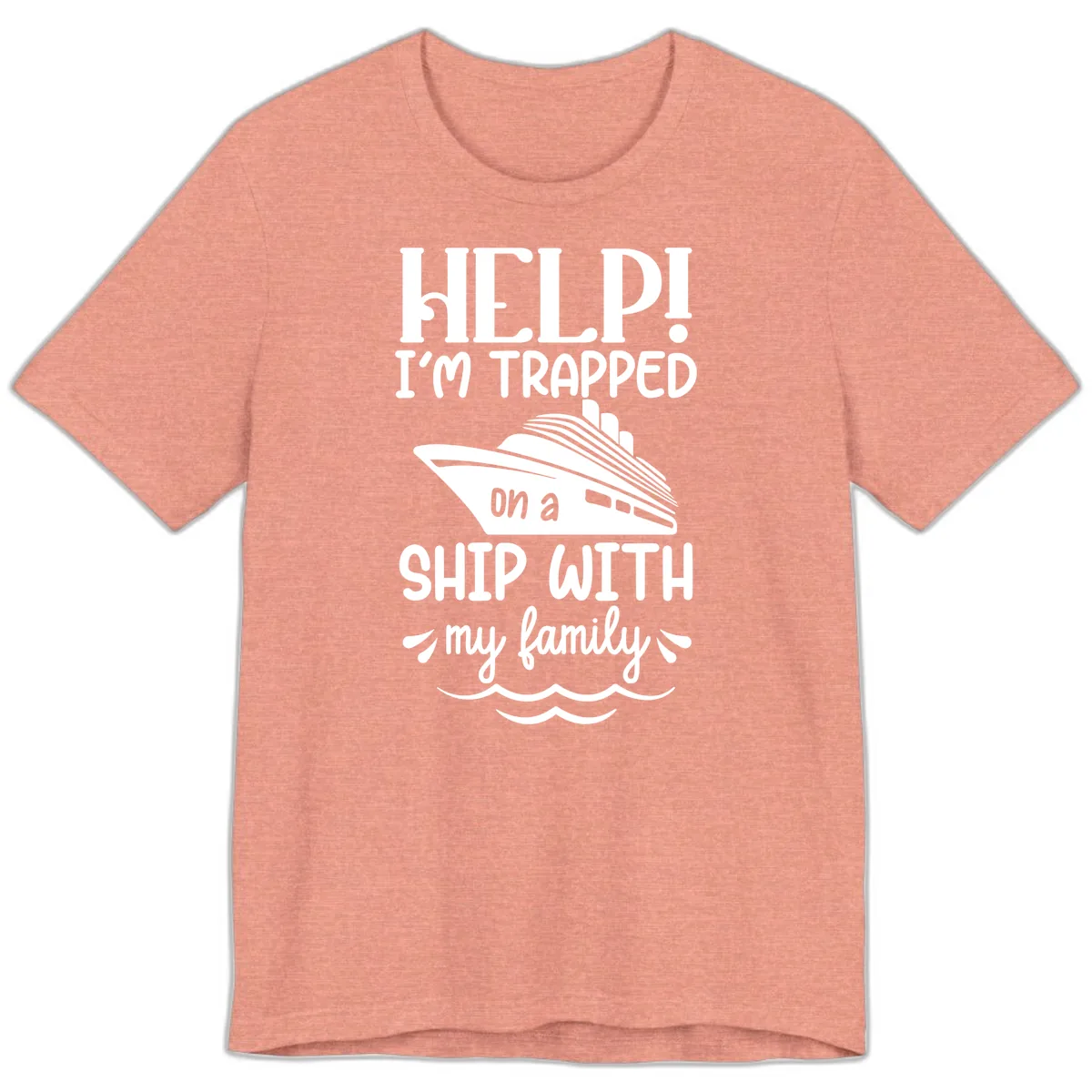 Trapped On A Ship With My Family Premium T-Shirt in Heather Sunset