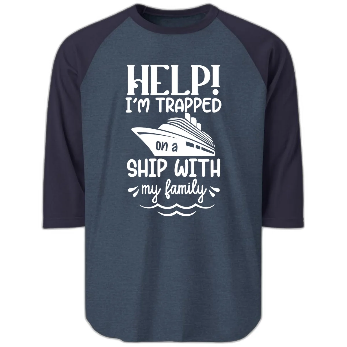 Trapped On A Ship With My Family Raglan 3/4 in Heather Denim Navy