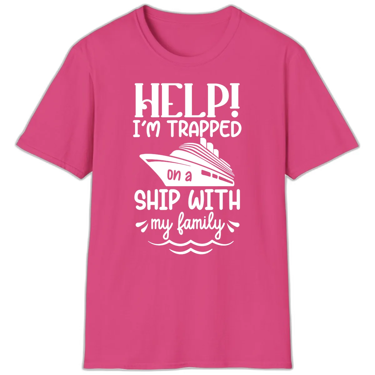 Trapped On A Ship With My Family T-Shirt in Heliconia