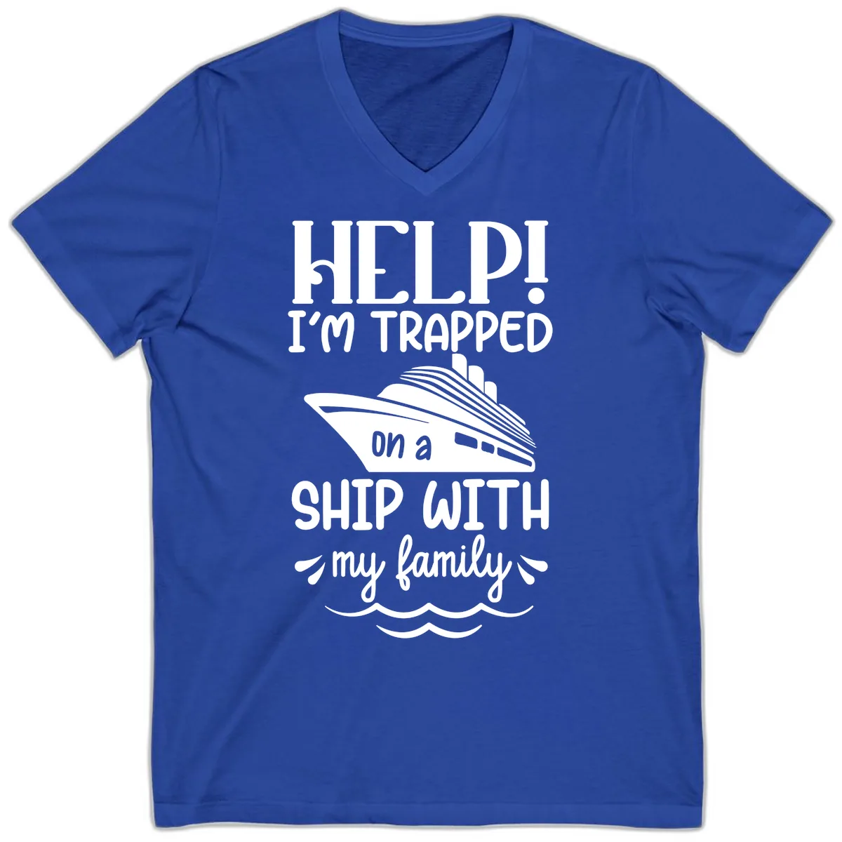 Trapped On A Ship With My Family V-Neck in True Royal