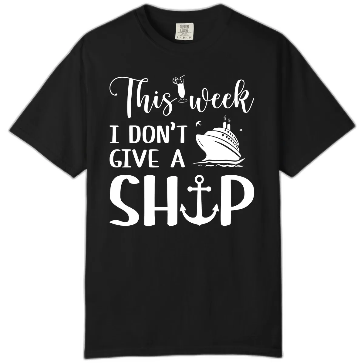 This Week I Don't Give A Ship Comfort Color in Black