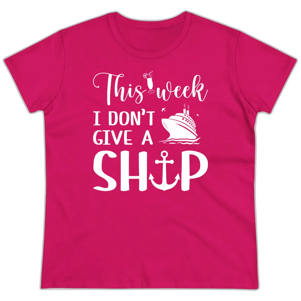 This Week I Don't Give A Ship Ladies Tee in Heliconia