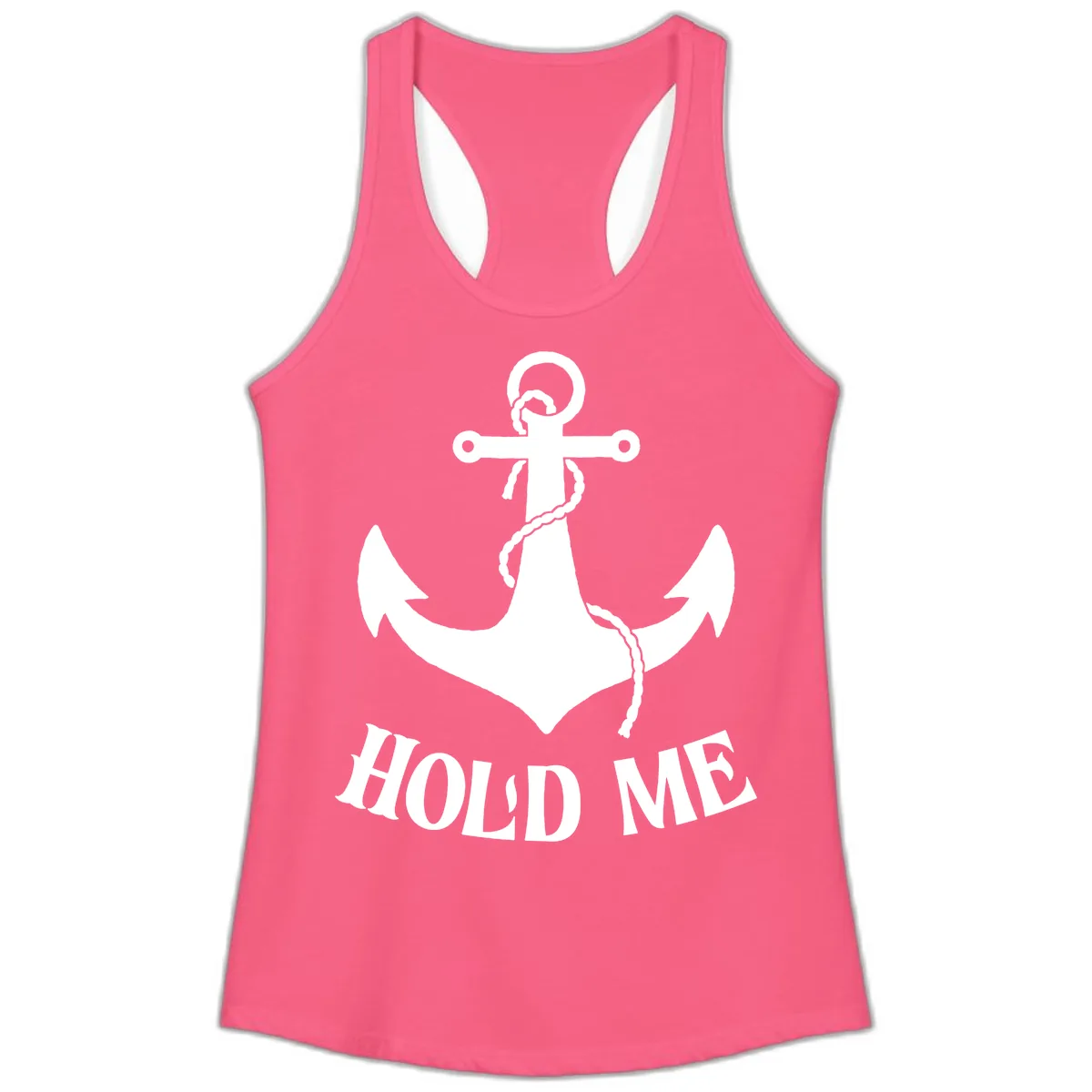 Anchor Hold Me Nautical Design Ladies Tank in Solid Hot Pink
