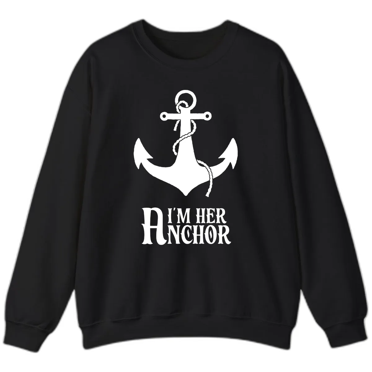I'm Her Anchor Sweatshirt in Black