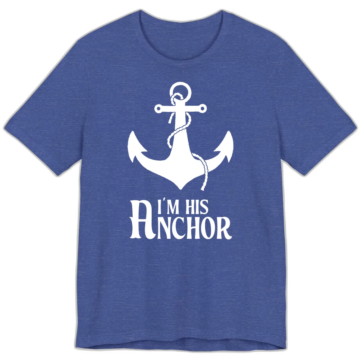 I'm His Anchor Premium T-Shirt in Heather True Royal