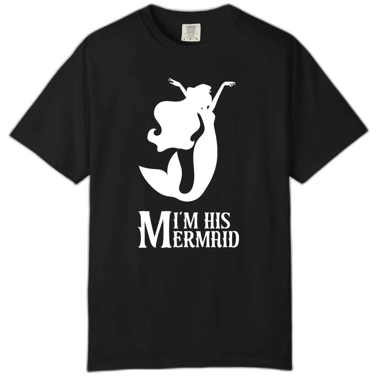 I'm His Mermaid Comfort Color in Black
