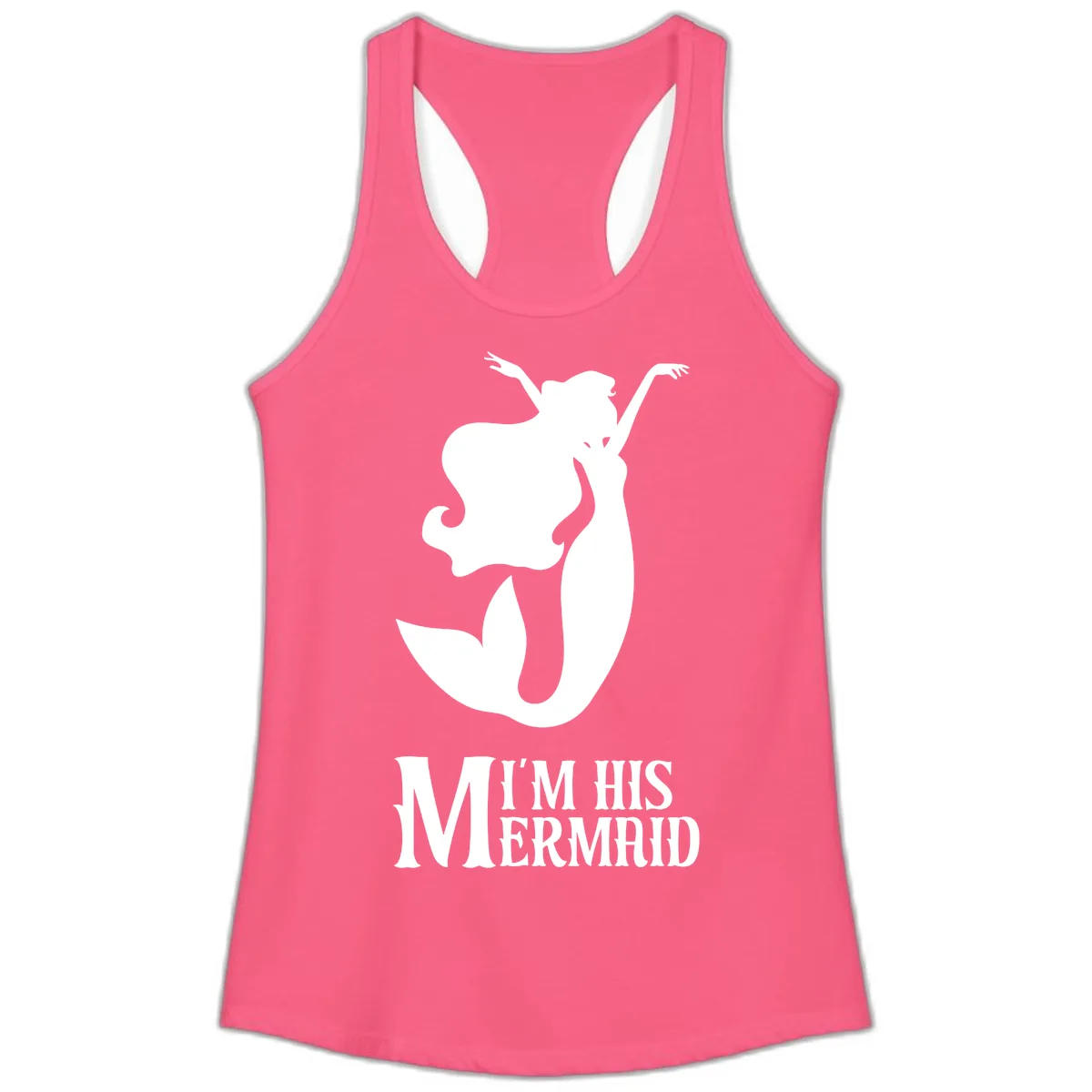 I'm His Mermaid Ladies Tank in Solid Hot Pink