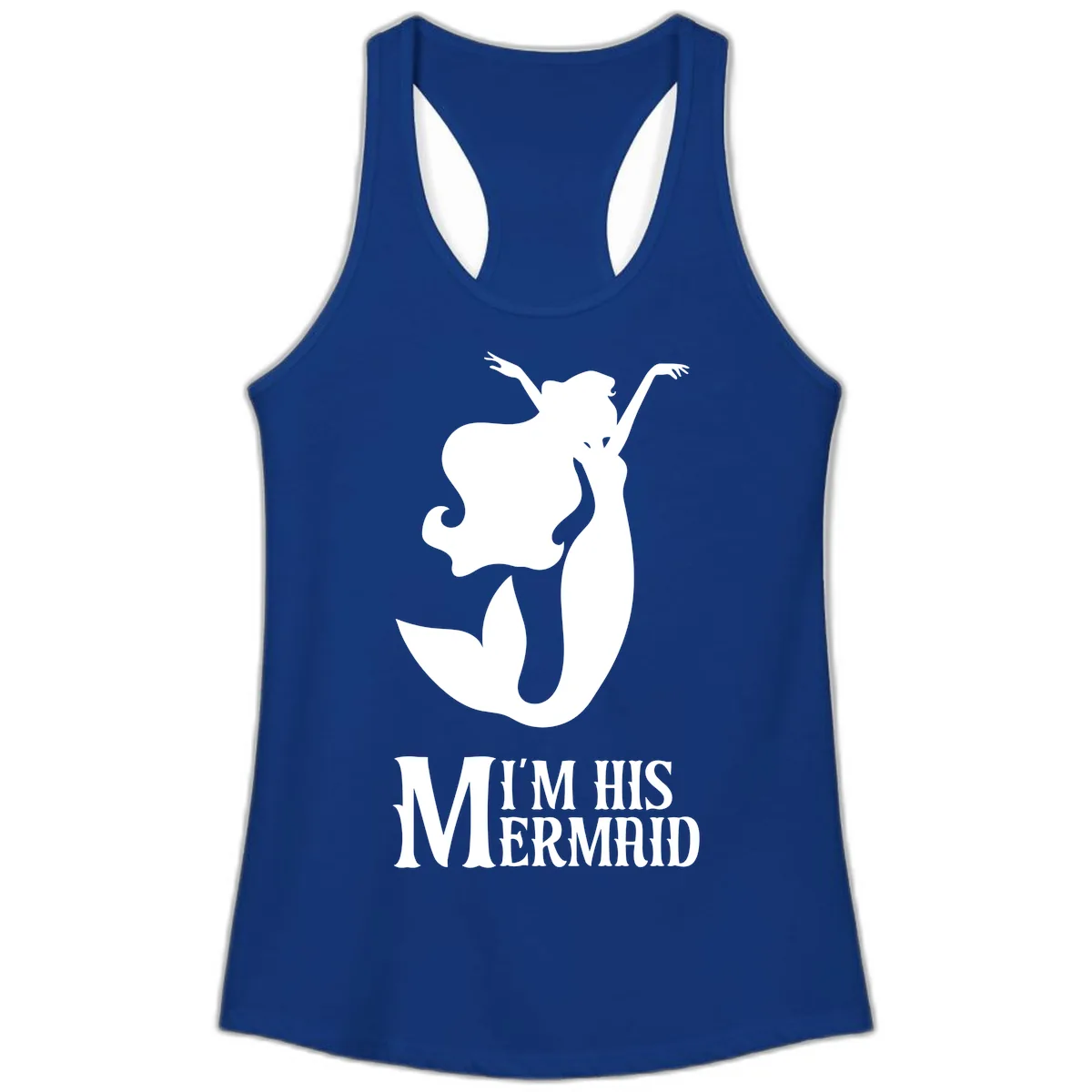 I'm His Mermaid Ladies Tank in Solid Royal