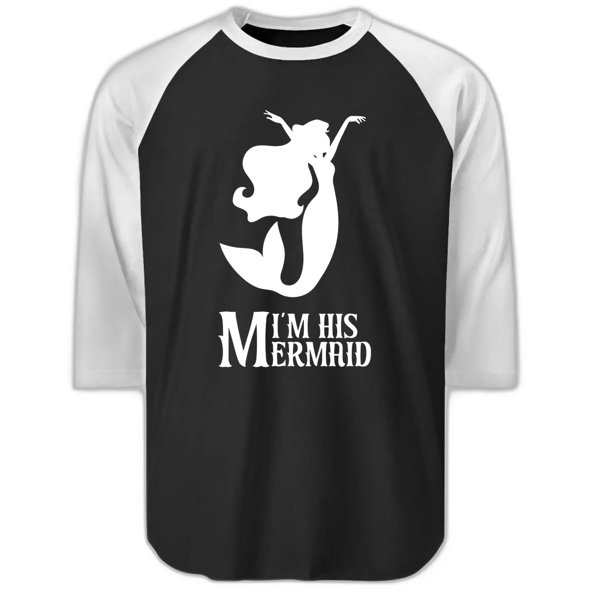I'm His Mermaid Raglan 3/4 in Black White