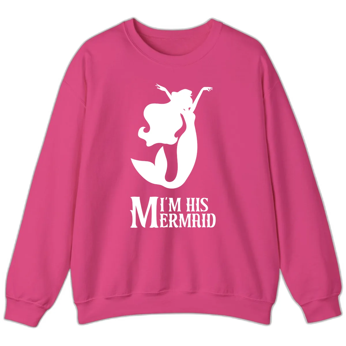 I'm His Mermaid Sweatshirt in Heliconia