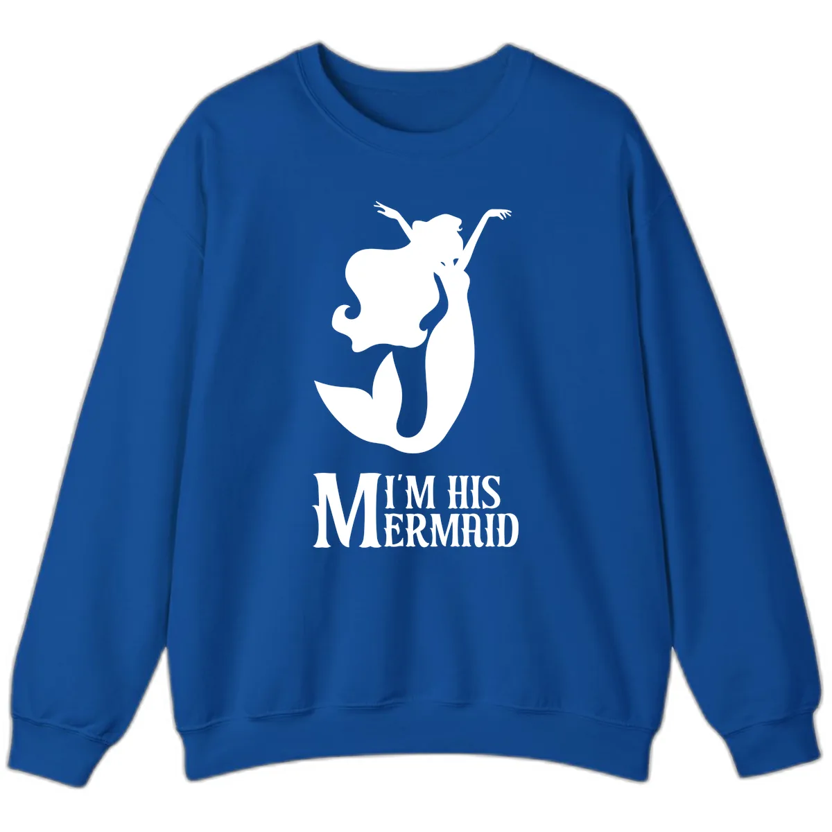 I'm His Mermaid Sweatshirt in Royal