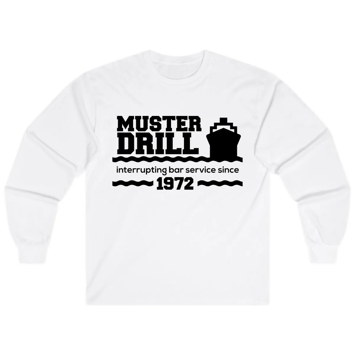 Muster Drill Interrupting Bar Service Since 1972 Long Sleeve in White