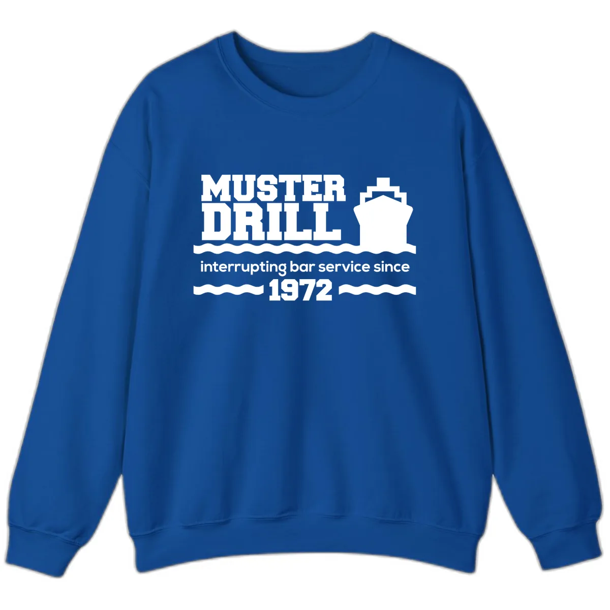 Muster Drill Interrupting Bar Service Since 1972 Sweatshirt in Royal