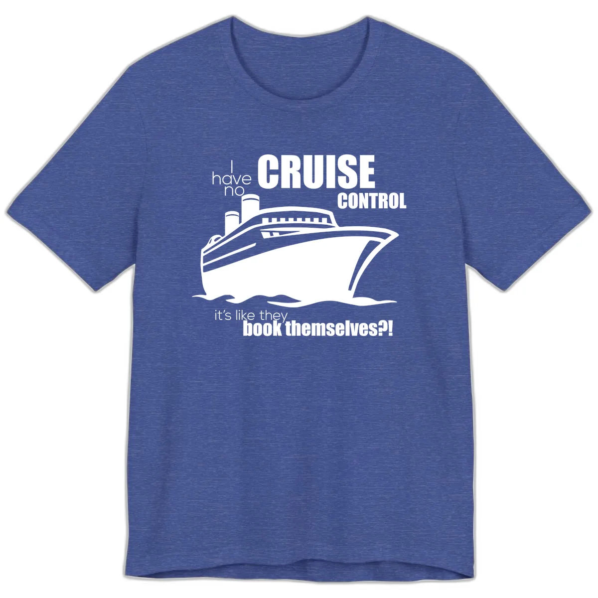 No Cruise Control Premium T-Shirt in Heather True Royal