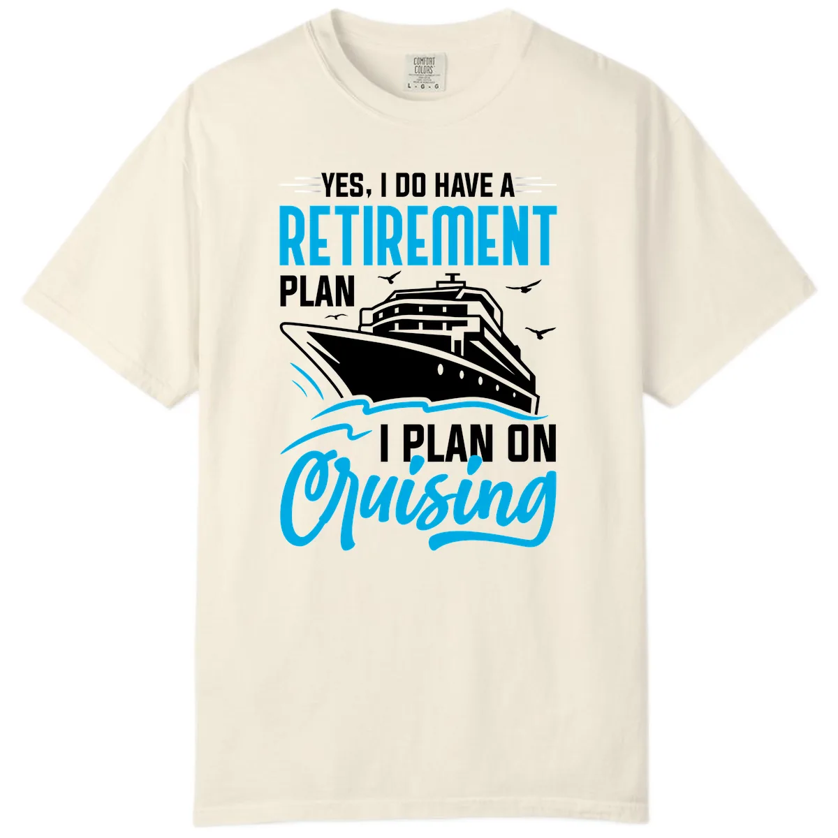 Retirement Plan Cruise Ship Comfort Color in Ivory