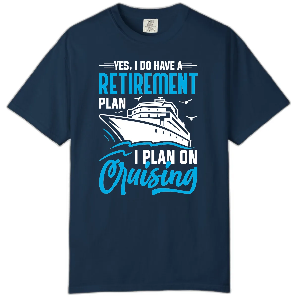Retirement Plan Cruise Ship Comfort Color in True Navy
